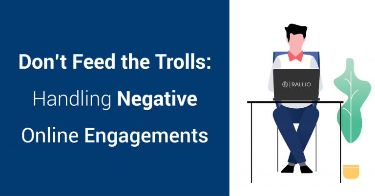 Don’t Feed the Internet Trolls: 3 Ways to Handle Negative Online Engagements 