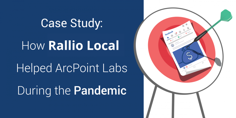 Case Study: How Rallio Local Helped ARCpoint Labs Generate Awareness During Uncertain Times