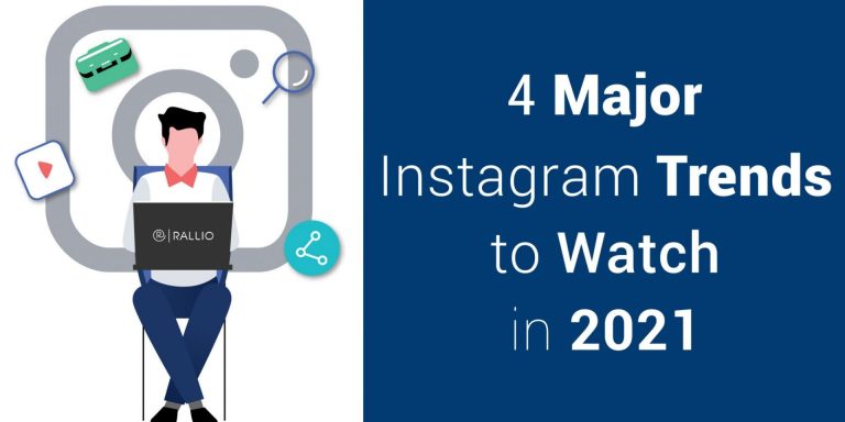 4 Major Instagram Trends to Watch in 2021