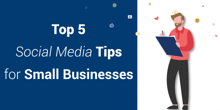 Top 5 Social Media Tips for Small Businesses