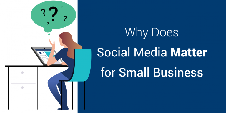 Why Does Social Media Matter for Small Businesses? Our Social Strategists Explain